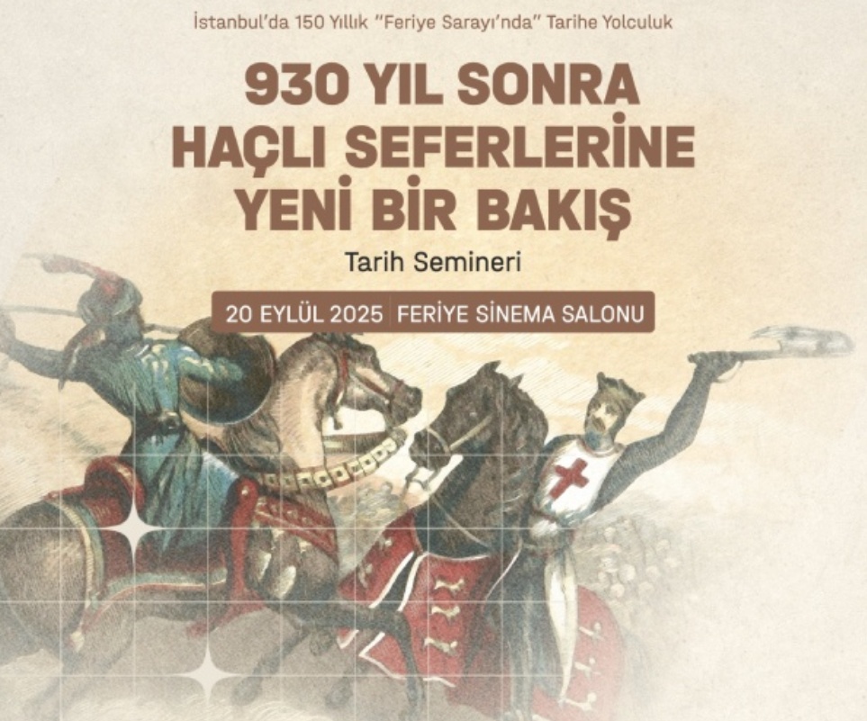 930. YILINDA HAÇLI SEFERLERİNE DAİR DEĞERLENDİRMELER TARİH SEMİNERİ